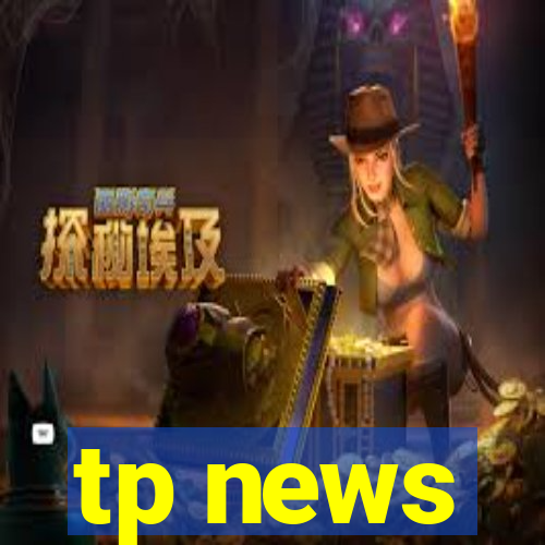 tp news